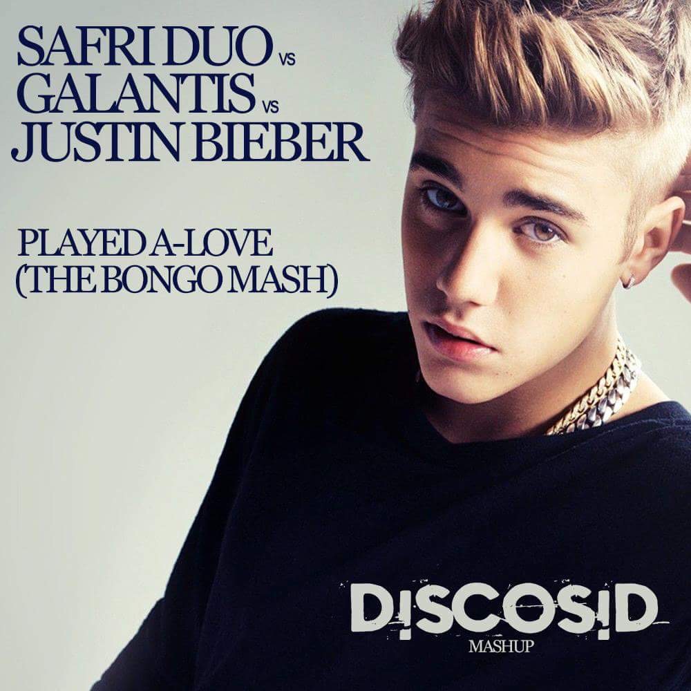 Safri Duo Vs Galantis & Justin Bieber - Played A Love (The Bongo Mash) (Discosid Mashup)